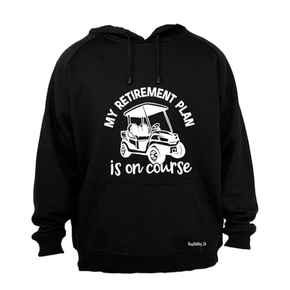 Retirement Plan On Course - Golf - Hoodie - BuyAbility South Africa