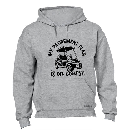 Retirement Plan On Course - Golf - Hoodie - BuyAbility South Africa