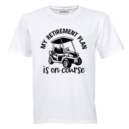Retirement Plan On Course - Golf - Adults - T-Shirt - BuyAbility South Africa