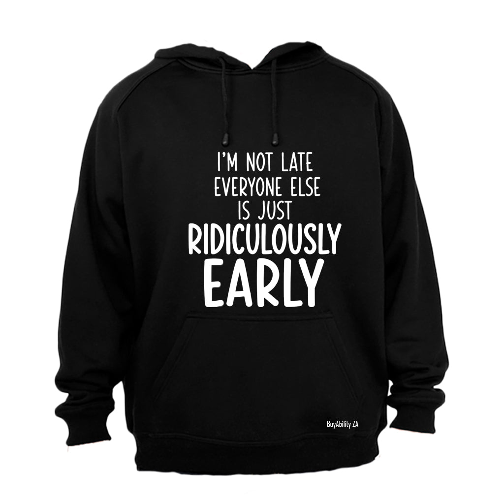 Ridiculously Early - Hoodie