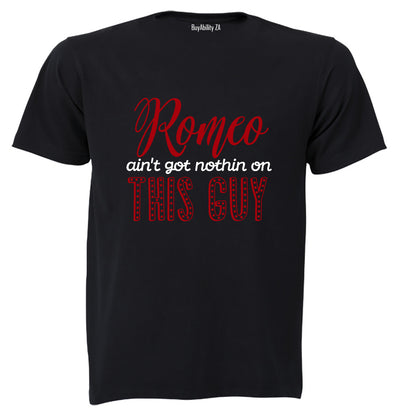 Romeo Ain't Got Nothing - Valentine - Kids T-Shirt