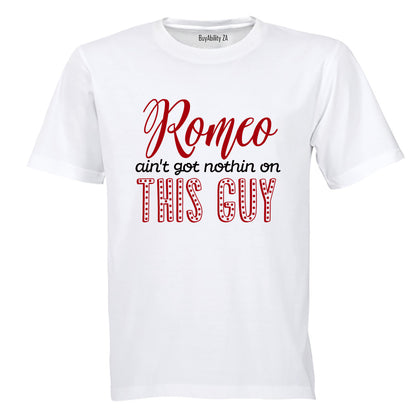 Romeo Ain't Got Nothing - Valentine - Kids T-Shirt