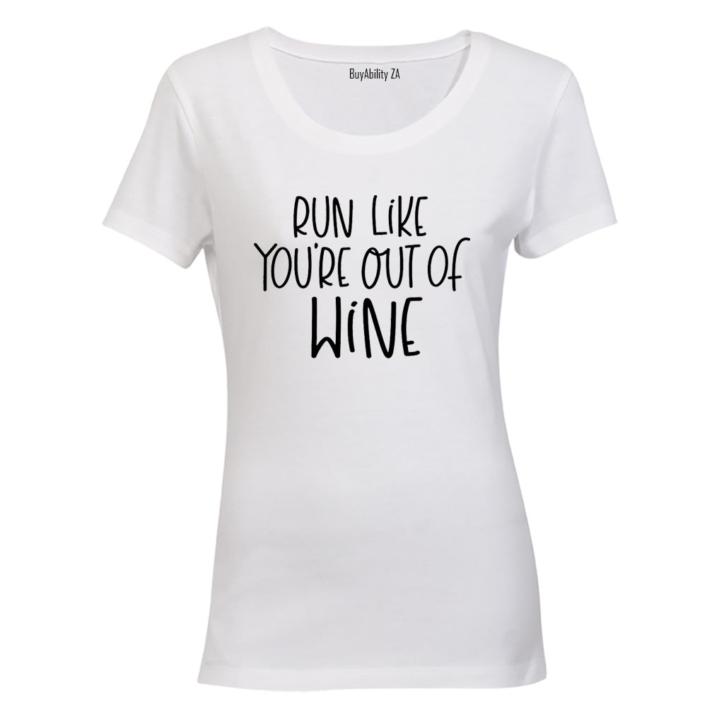 Run Like You're Out of WINE - Ladies - T-Shirt