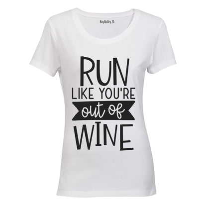 RUN Like You're Out of WINE - Ladies - T-Shirt