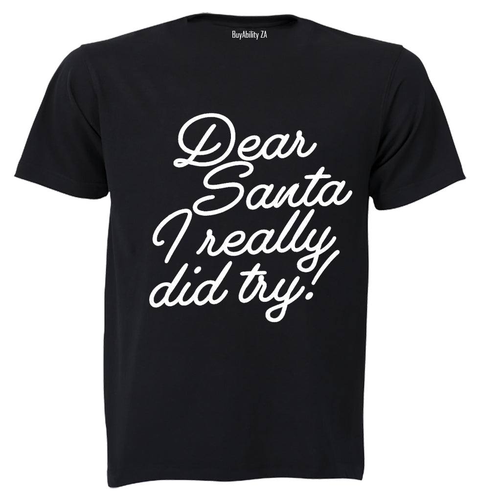 Santa, I Really Did Try - Christmas - Adults - T-Shirt