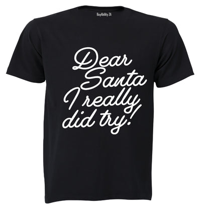 Santa, I Really Did Try - Christmas - Adults - T-Shirt