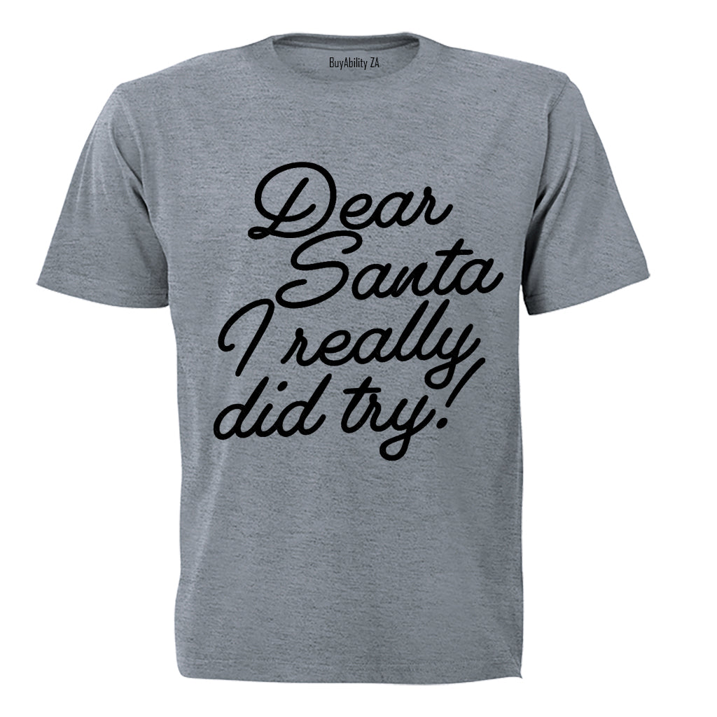 Santa, I Really Did Try - Christmas - Adults - T-Shirt