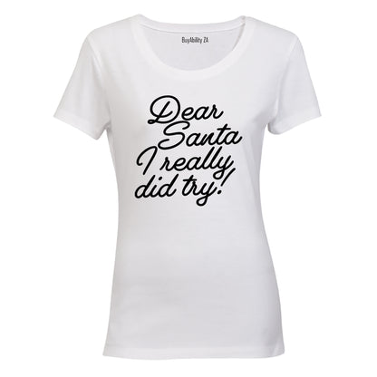 Santa, I Really Did Try - Christmas - Ladies - T-Shirt