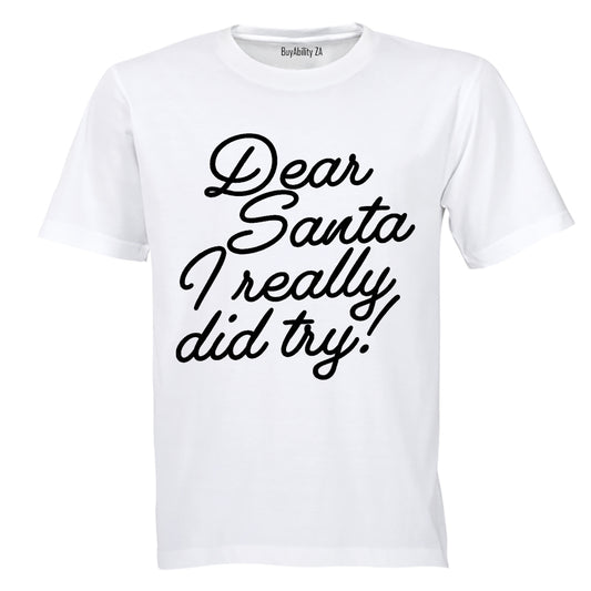 Santa, I Really Did Try - Christmas - Adults - T-Shirt