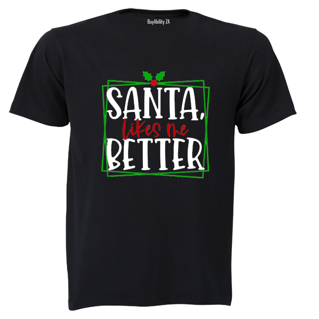 Santa Likes Me Better - Christmas - Adults - T-Shirt