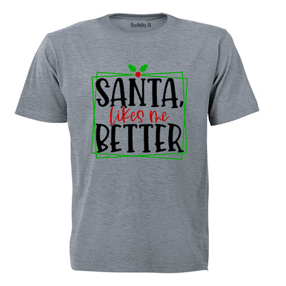 Santa Likes Me Better - Christmas - Adults - T-Shirt