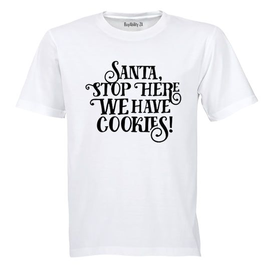Santa, Stop Here - We have Cookies! - Adults - T-Shirt