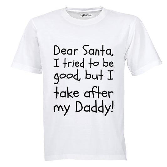 Santa, I Take After My Daddy - Christmas - Kids T-Shirt