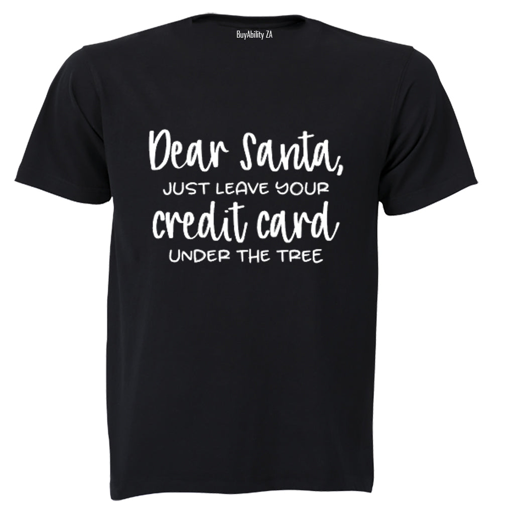 Santa, Leave Your Credit Card - Christmas - Adults - T-Shirt