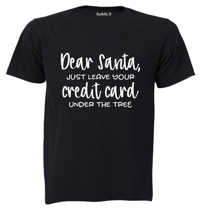 Santa, Leave Your Credit Card - Christmas - Adults - T-Shirt