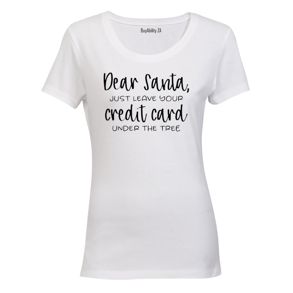 Santa, Leave Your Credit Card - Christmas - Ladies - T-Shirt