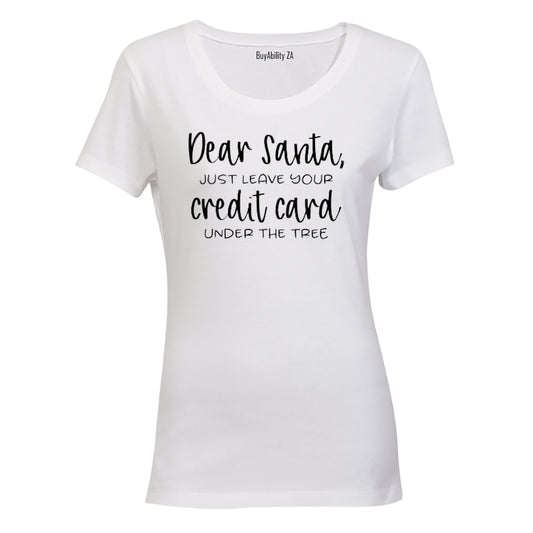 Santa, Leave Your Credit Card - Christmas - Ladies - T-Shirt