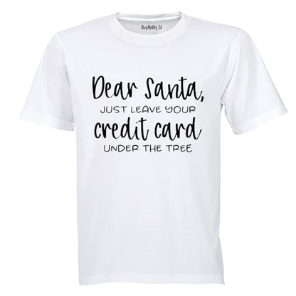 Santa, Leave Your Credit Card - Christmas - Adults - T-Shirt