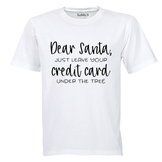 Santa, Leave Your Credit Card - Christmas - Adults - T-Shirt