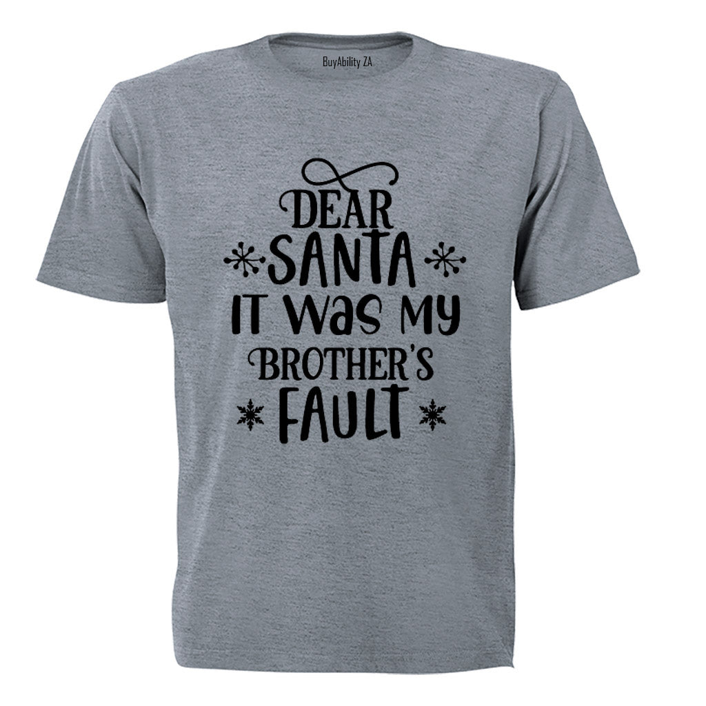 Santa, My Brother's Fault - Christmas - Kids T-Shirt