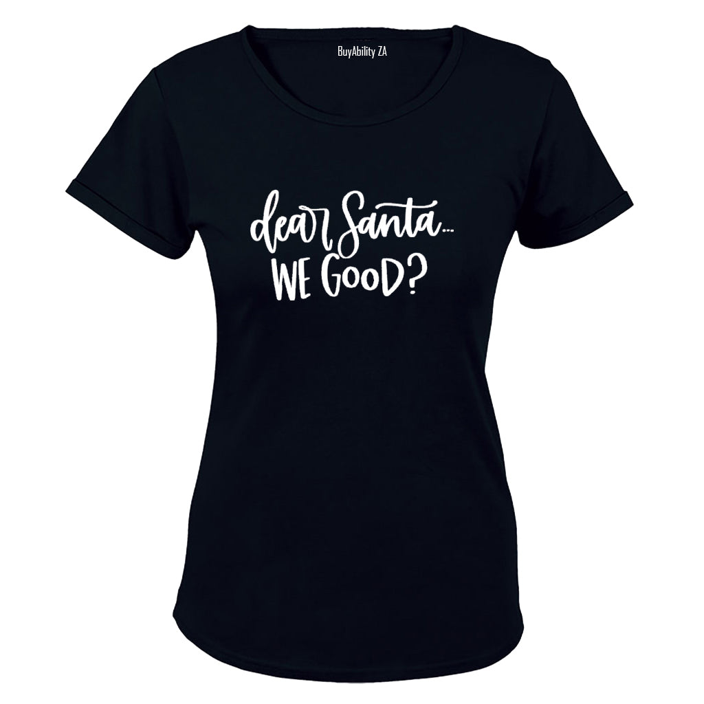 Santa, We Good? - Christmas - Ladies - T-Shirt