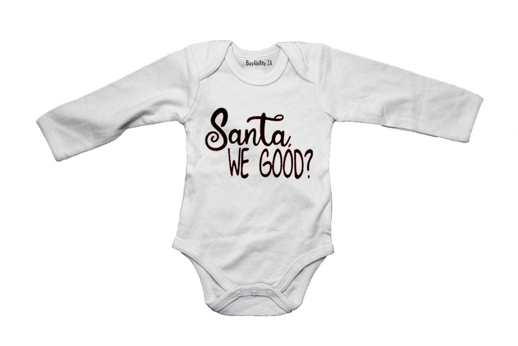 Santa. We Good - Christmas - Baby Grow