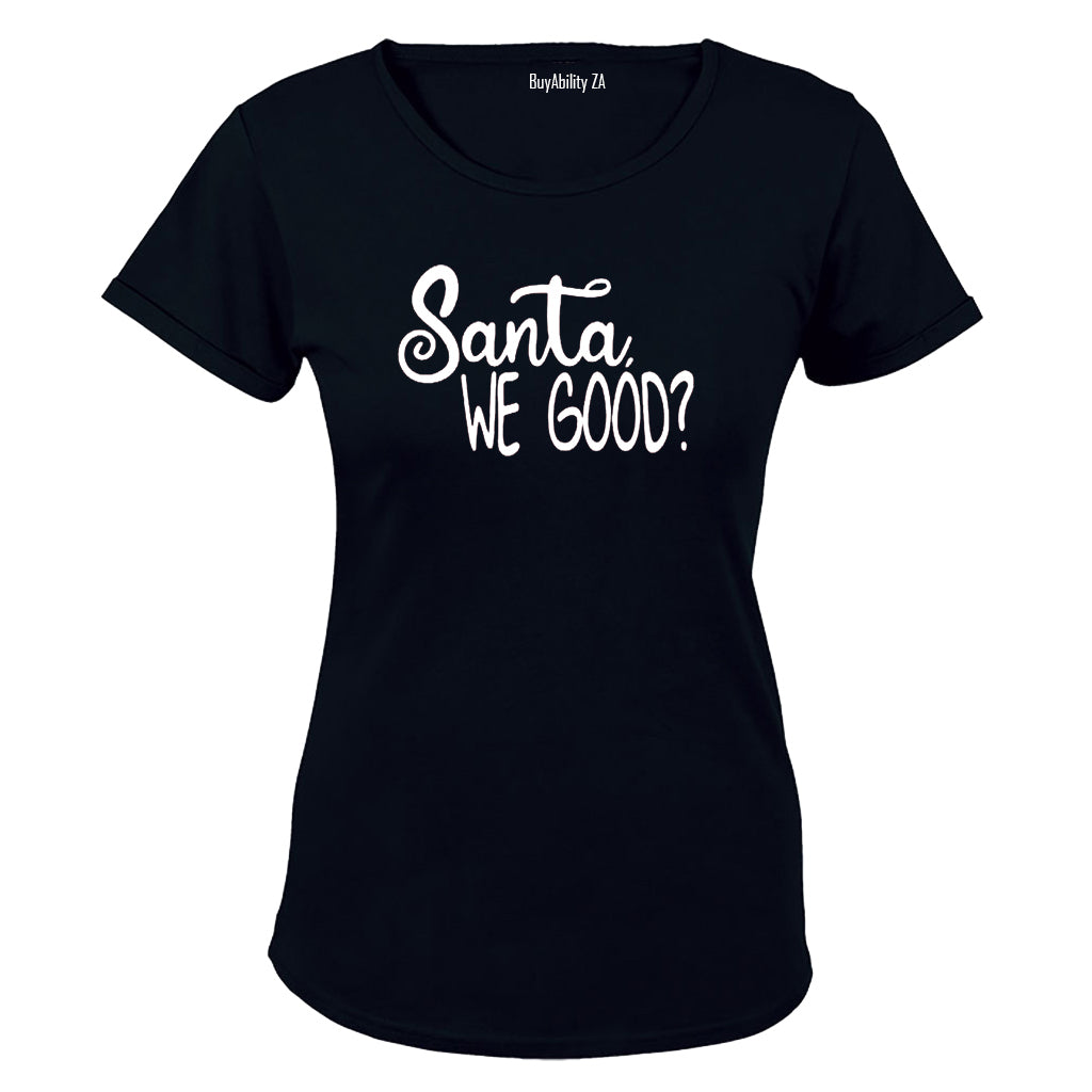 Santa. We Good - Christmas - Ladies - T-Shirt