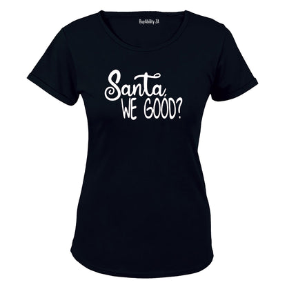 Santa. We Good - Christmas - Ladies - T-Shirt