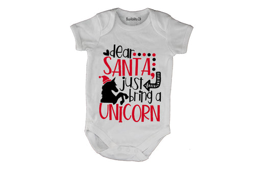 Santa, Just Bring a Unicorn! - Christmas - Baby Grow