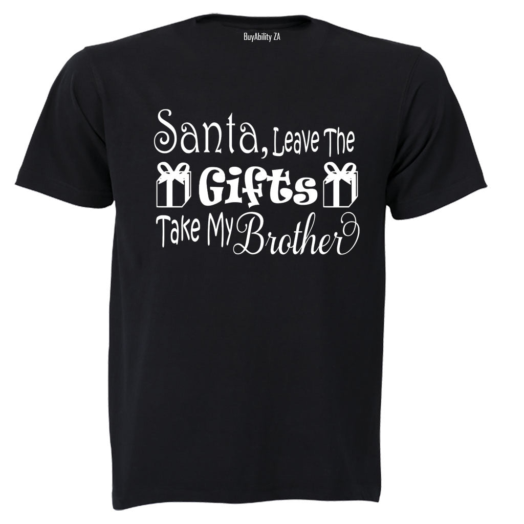 Santa, Take My Brother- Christmas - Kids T-Shirt