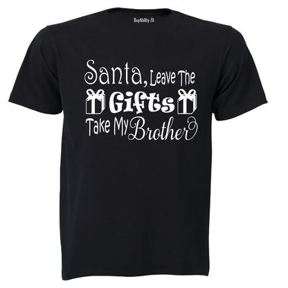 Santa, Take My Brother- Christmas - Kids T-Shirt