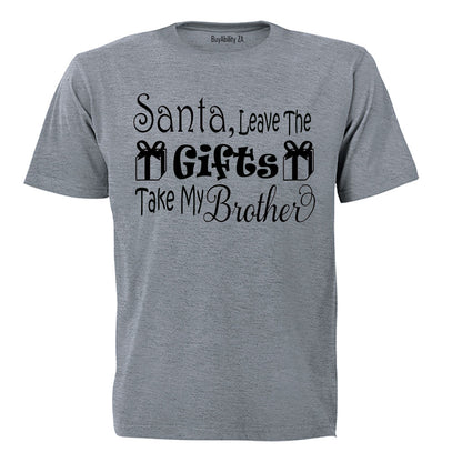Santa, Take My Brother- Christmas - Kids T-Shirt