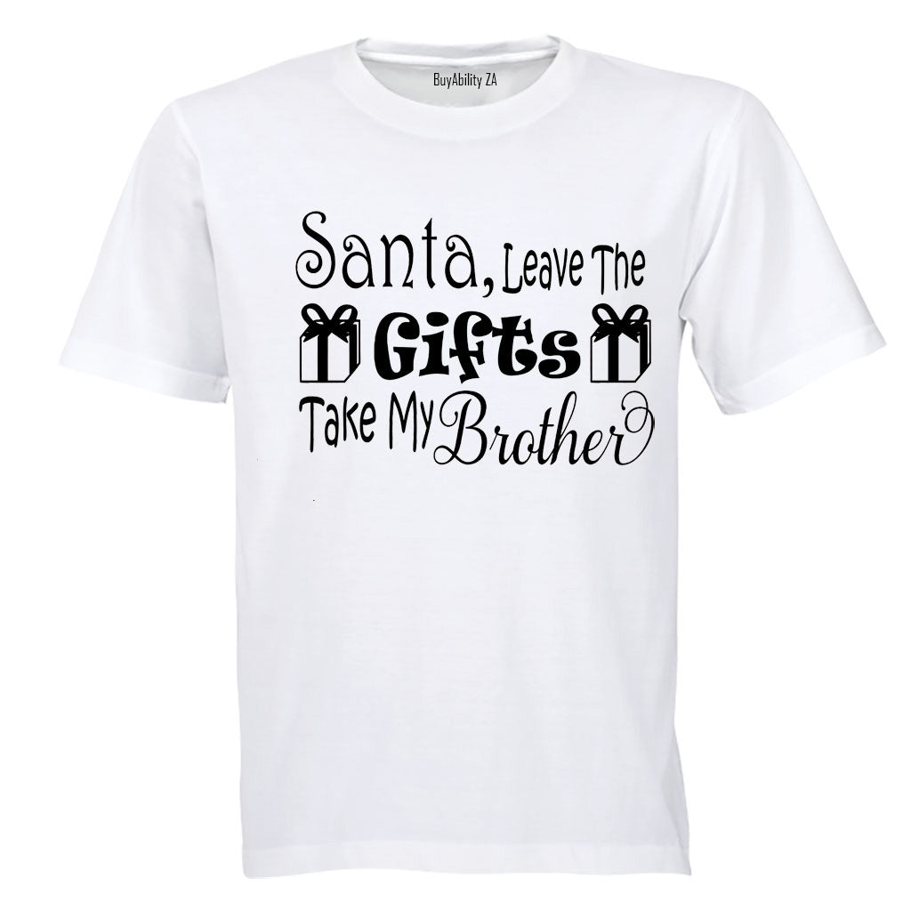 Santa, Take My Brother- Christmas - Kids T-Shirt