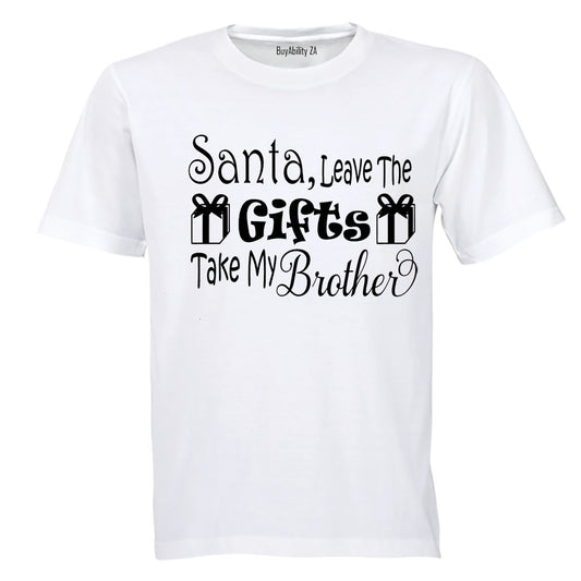 Santa, Take My Brother- Christmas - Kids T-Shirt