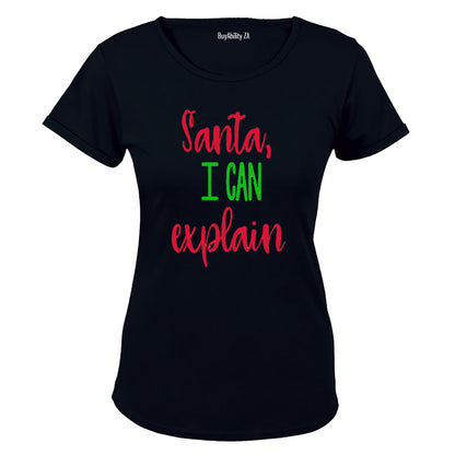 Santa, I can Explain! - Ladies - T-Shirt