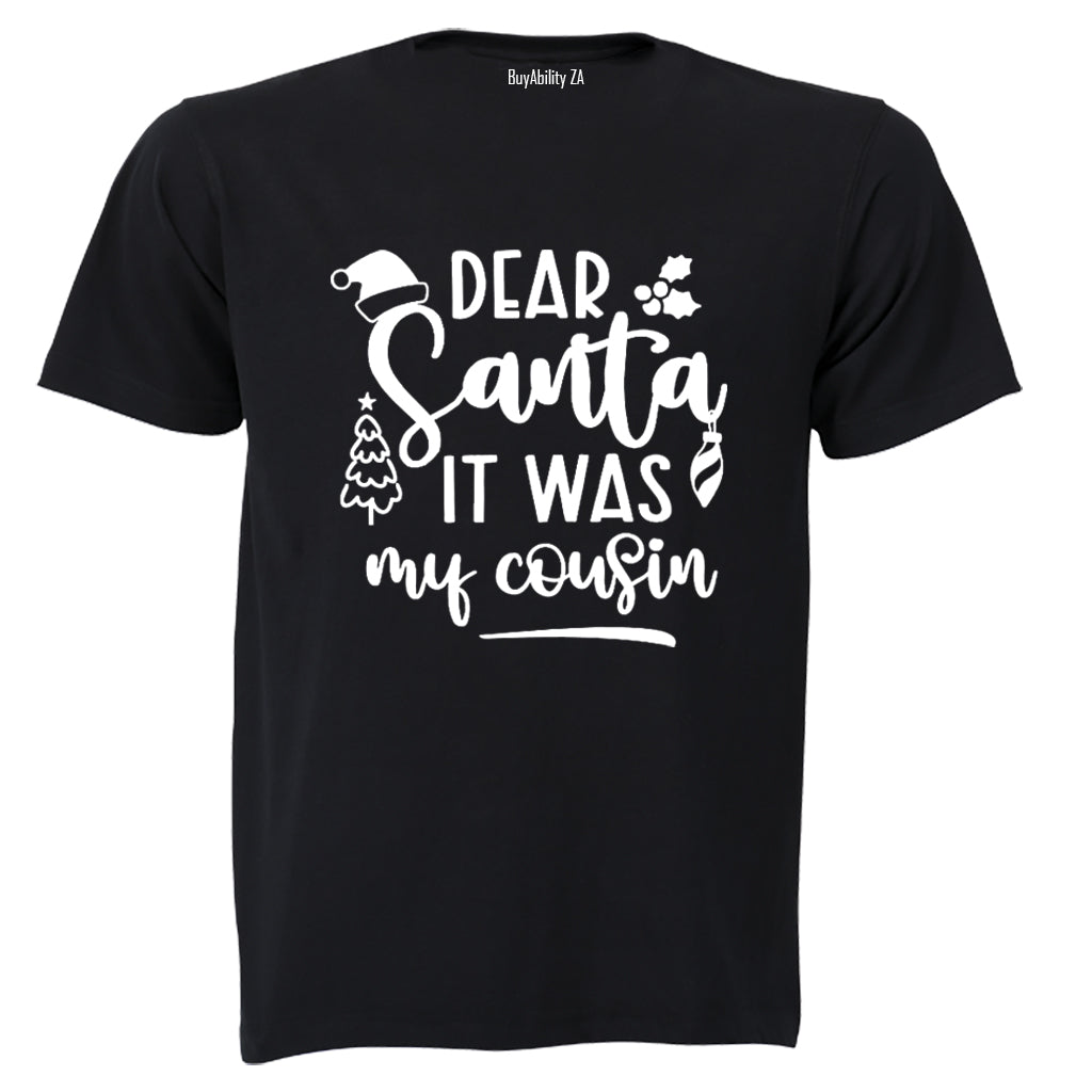 It Was My Cousin - Christmas - Kids T-Shirt - BuyAbility South Africa
