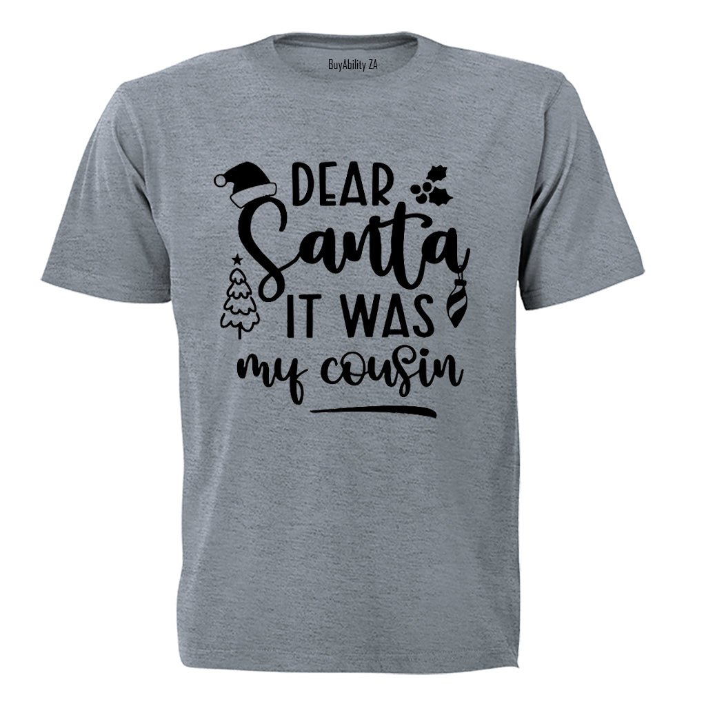It Was My Cousin - Christmas - Kids T-Shirt - BuyAbility South Africa
