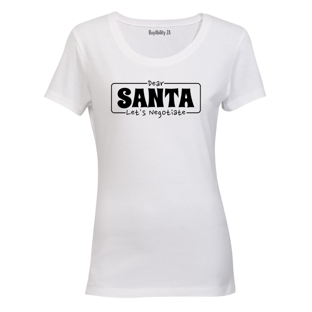 Santa Let's Negotiate - Christmas - Ladies - T-Shirt - BuyAbility South Africa
