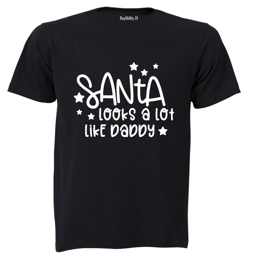 Santa Looks A Lot Like Daddy - Christmas - Kids T-Shirt