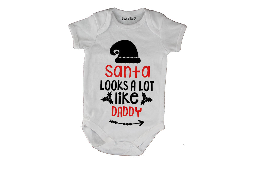 Santa Looks A Lot Like DADDY - Christmas - Baby Grow