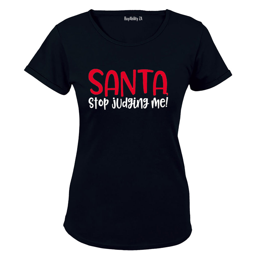 Santa, Stop Judging Me - Christmas - Ladies - T-Shirt