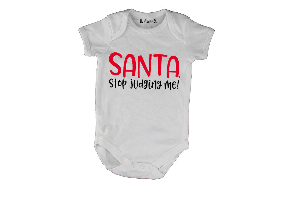 Santa, Stop Judging Me - Christmas - Baby Grow