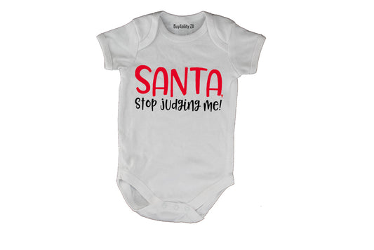 Santa, Stop Judging Me - Christmas - Baby Grow