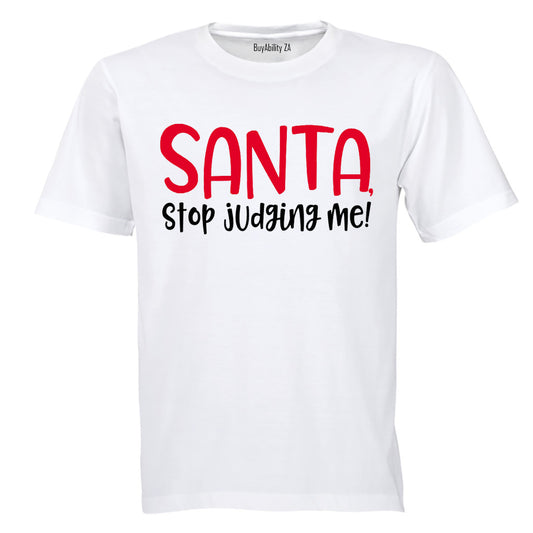 Santa, Stop Judging Me - Christmas - Kids T-Shirt