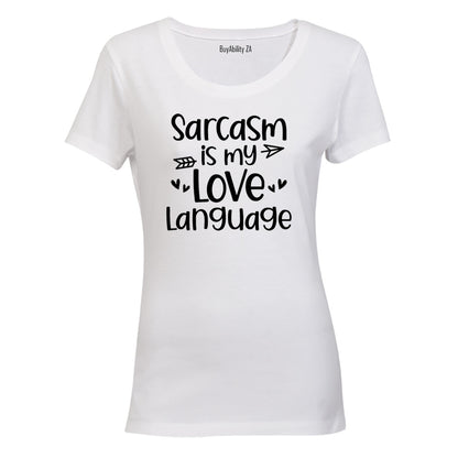 Sarcasm Is My Love Language - Valentine - Ladies - T-Shirt