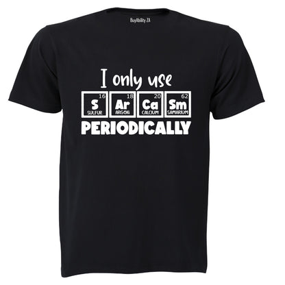 Sarcasm Periodically - Adults - T-Shirt