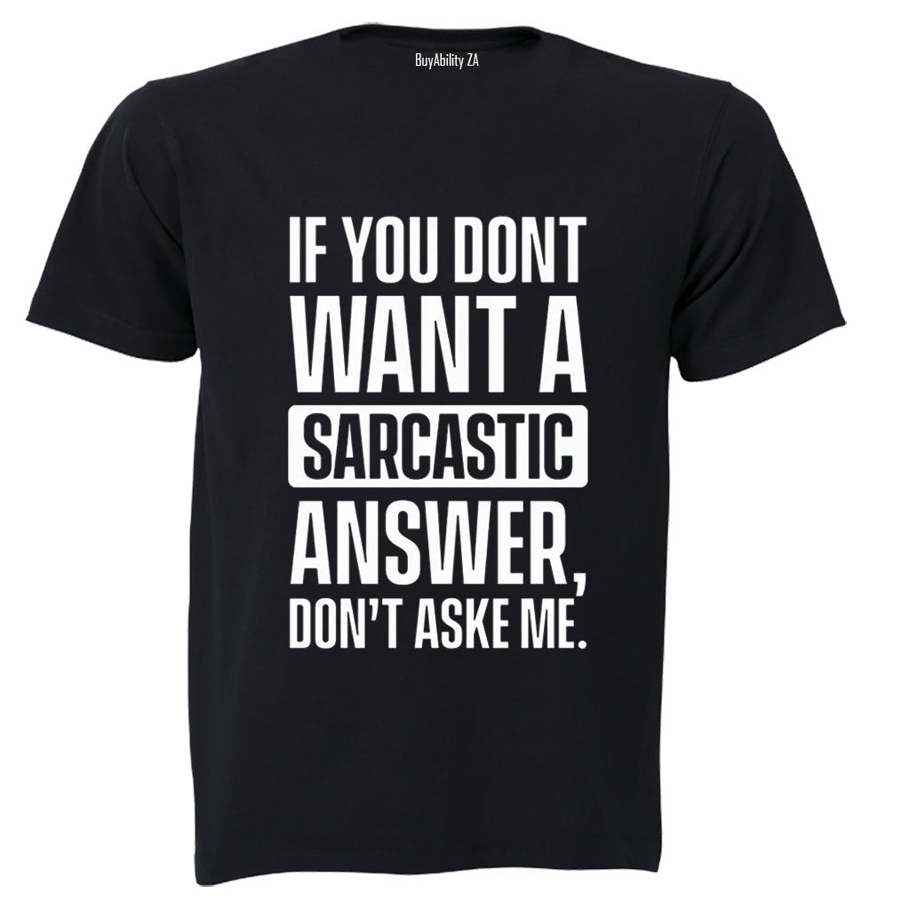 Sarcastic Answer - Adults - T-Shirt - BuyAbility