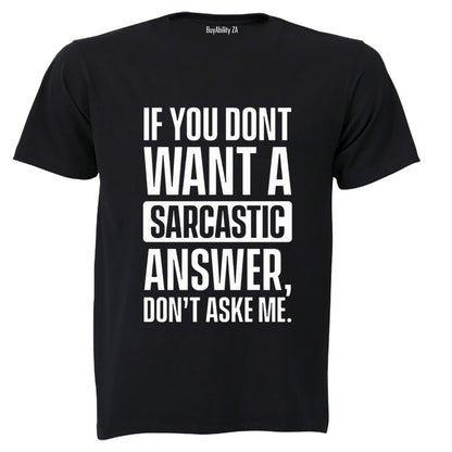 Sarcastic Answer - Adults - T-Shirt - BuyAbility