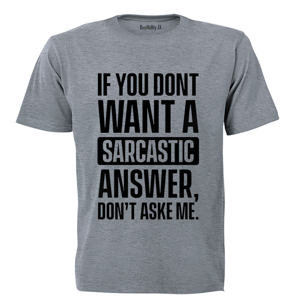 Sarcastic Answer - Adults - T-Shirt - BuyAbility