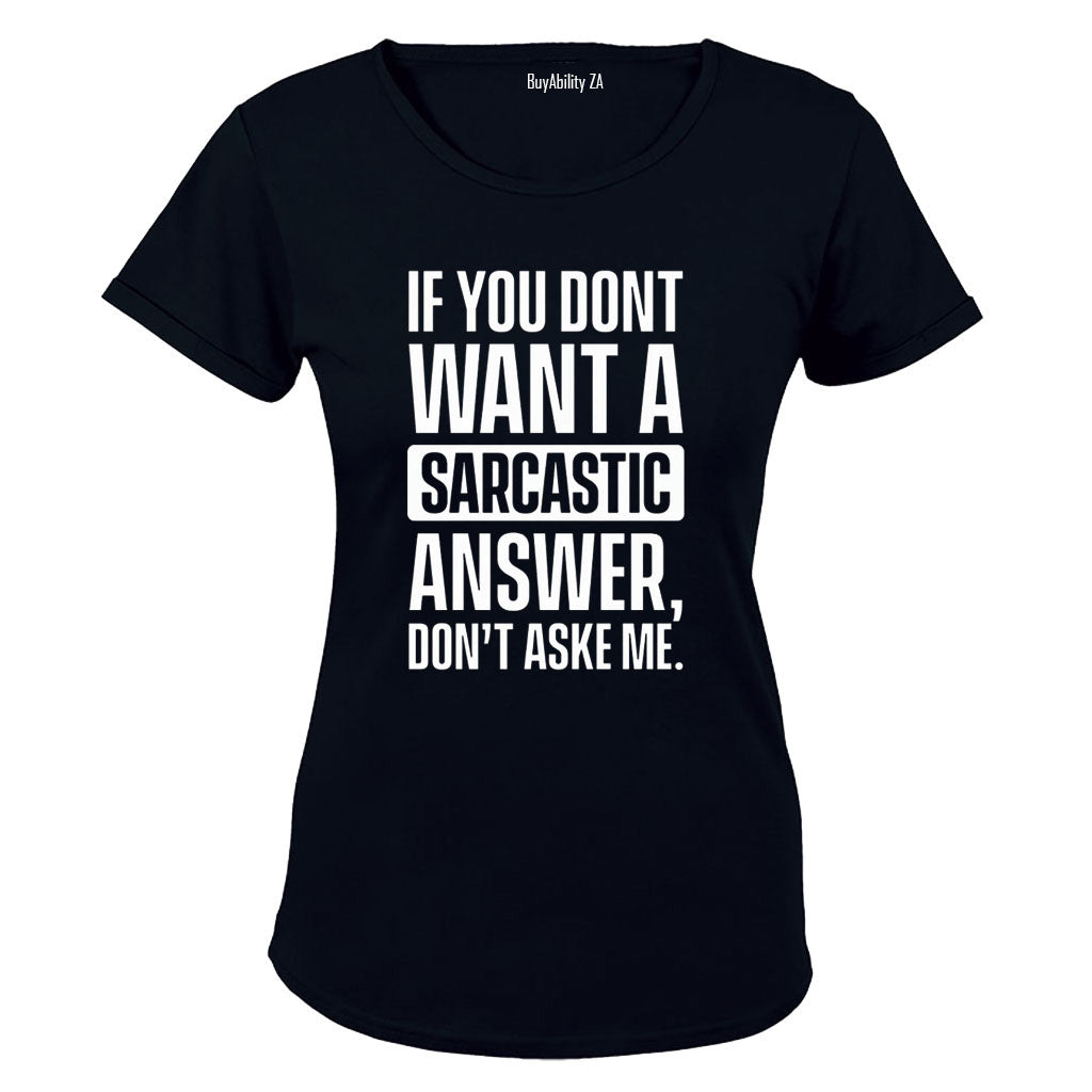 Sarcastic Answer - Ladies - T-Shirt - BuyAbility